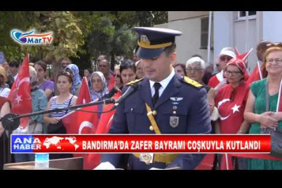 BANDIRMA’DA ZAFER BAYRAMI COŞKUYLA KUTLANDI