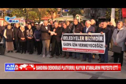 BANDIRMA DEMOKRASİ PLATFORMU, KAYYUM ATAMALARINI PROTESTO ETTİ