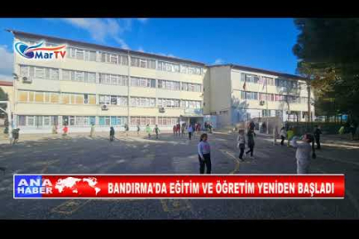 BANDIRMA'DA EĞİTİM VE ÖĞRETİM YENİDEN BAŞLADI