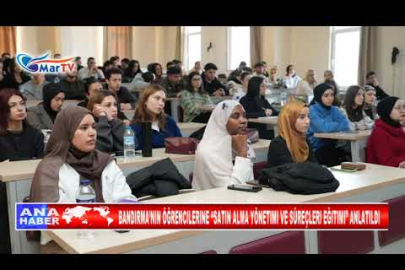 BANDIRMA’NIN ÖĞRENCILERINE “SATIN ALMA YÖNETIMI VE SÜREÇLERI EĞITIMI” ANLATILDI