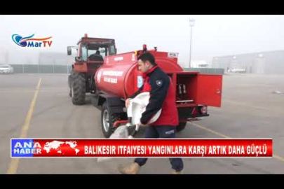 BALIKESIR ITFAIYESI YANGINLARA KARŞI ARTIK DAHA GÜÇLÜ