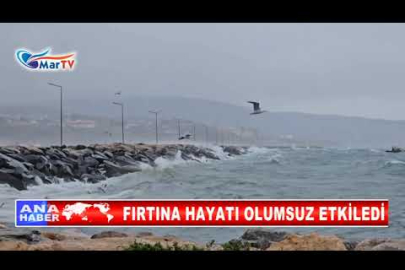 FIRTINA HAYATI OLUMSUZ ETKİLEDİ