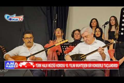 TÜRK HALK MÜZİĞİ KOROSU 10 YILINI MUHTEŞEM BİR KONSERLE TAÇLANDIRDI