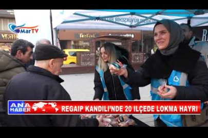 REGAIP KANDILI’NDE 20 ILÇEDE LOKMA HAYRI