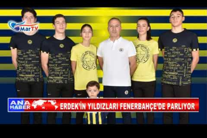 ERDEK’İN YILDIZLARI FENERBAHÇE’DE PARLIYOR