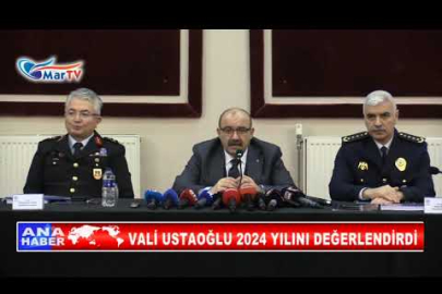 VALİ USTAOĞLU 2024 YILINI DEĞERLENDİRDİ