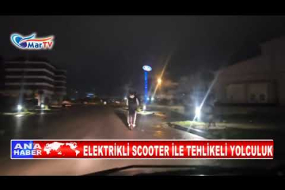 ELEKTRİKLİ SCOOTER İLE TEHLİKELİ YOLCULUK