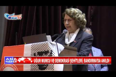 UĞUR MUMCU VE DEMOKRASİ ŞEHİTLERİ, BANDIRMA’DA ANILDI