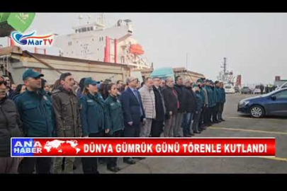 DÜNYA GÜMRÜK GÜNÜ TÖRENLE KUTLANDI