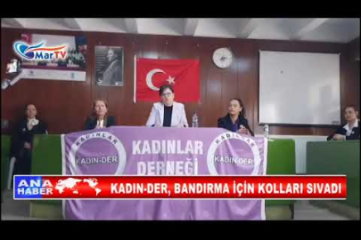 KADIN DER, BANDIRMA İÇİN KOLLARI SIVADI