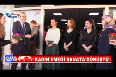 KADIN EMEĞİ SANATA DÖNÜŞTÜ