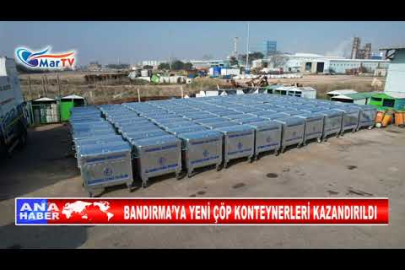 BANDIRMA’YA YENİ ÇÖP KONTEYNERLERİ KAZANDIRILDI